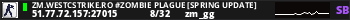 ZM.WESTCSTRIKE.RO #ZOMBIE PLAGUE [Spring Update]
