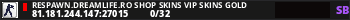 RESPAWN.DREAMLIFE.RO SHOP SKINS VIP SKINS GOLD