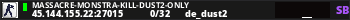 MassaCrE-MoNsTrA-KiLL-Dust2-Only