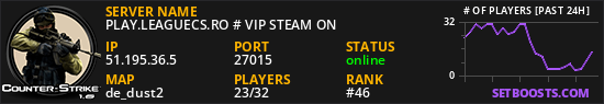 PLAY.LEAGUECS.RO # VIP STEAM ON